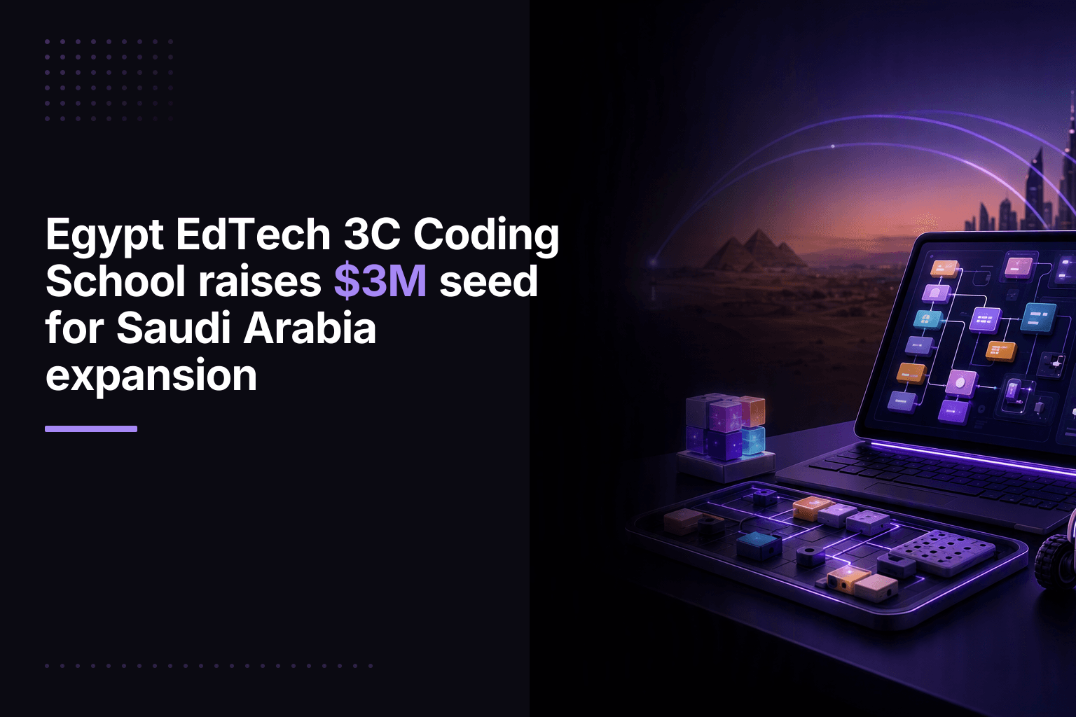 Egypt EdTech 3C Coding School raises $3M in seed for Saudi Arabia expansion
