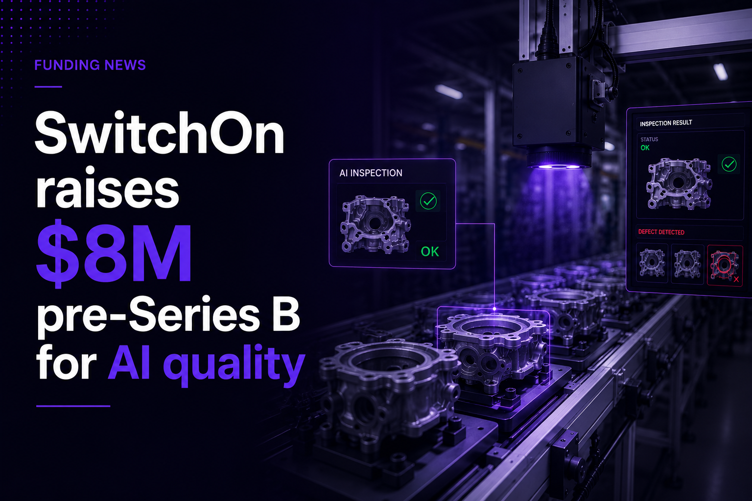 SwitchOn raises $8M pre-Series B for AI quality inspection