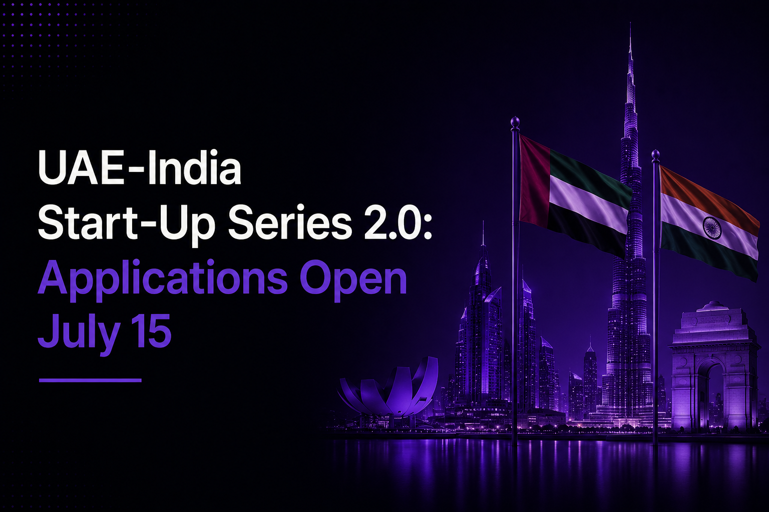 UAE-India Start-Up Series 2.0: Applications Open July 15