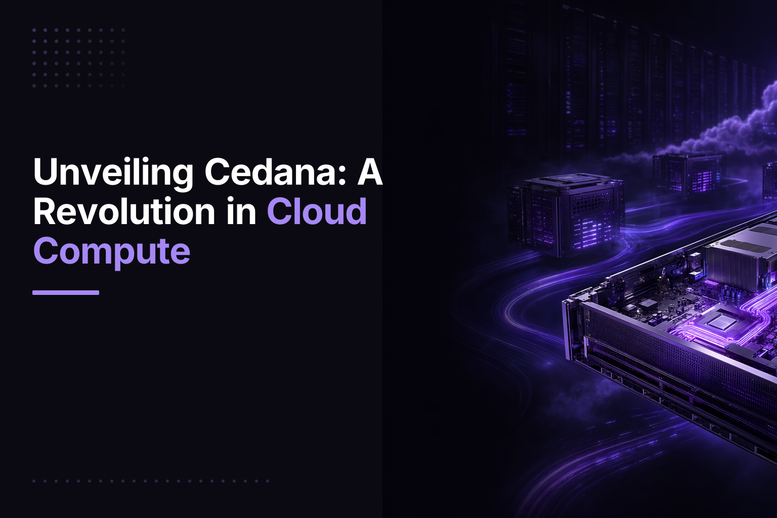 Unveiling Cedana: A Revolution in Cloud Compute