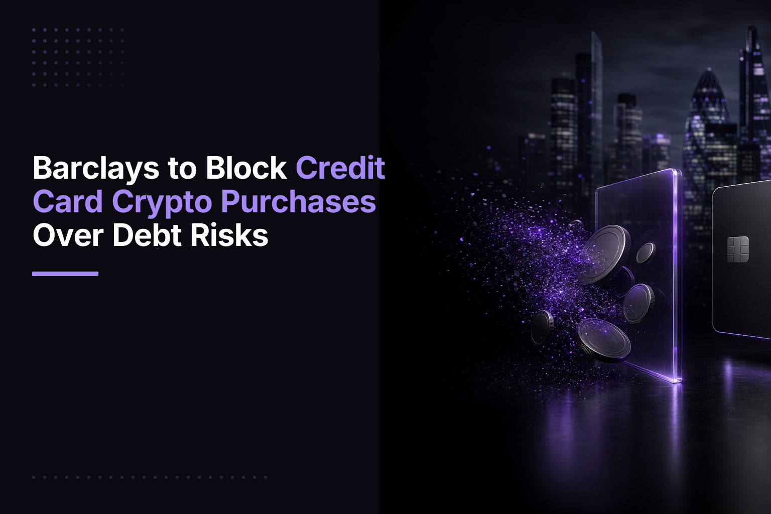 Barclays to Block Credit Card Crypto Purchases Over Debt Risks