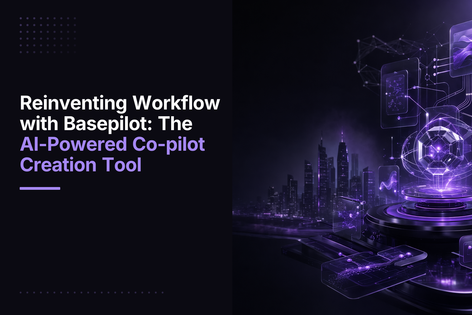 Reinventing Workflow with Basepilot: The AI-Powered Co-pilot Creation Tool