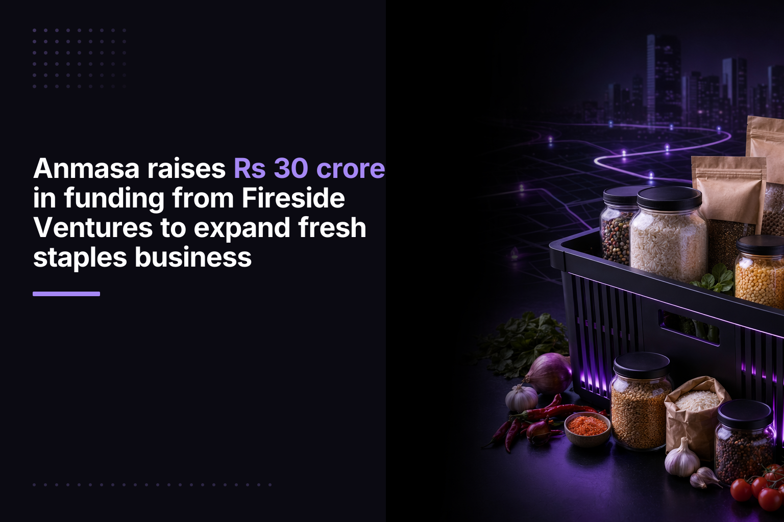 Anmasa raises Rs 30 crore seed funding from Fireside Ventures