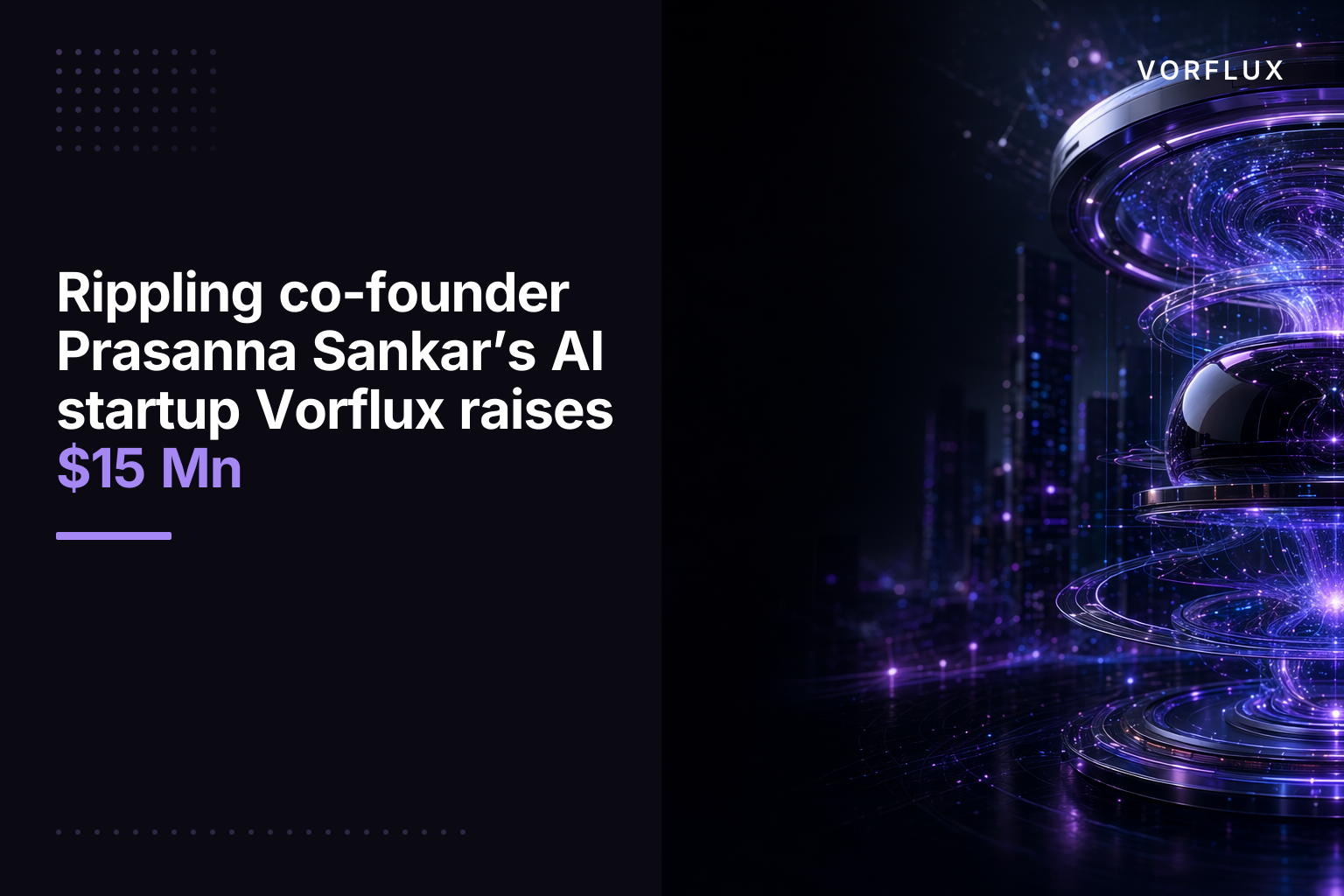 Vorflux raises $15M seed to build AI autopilot for software development