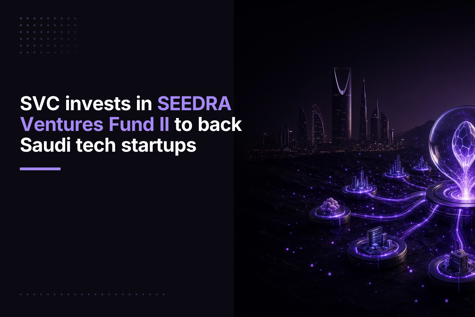 SVC Invests in SEEDRA Ventures Fund II for Saudi Startups