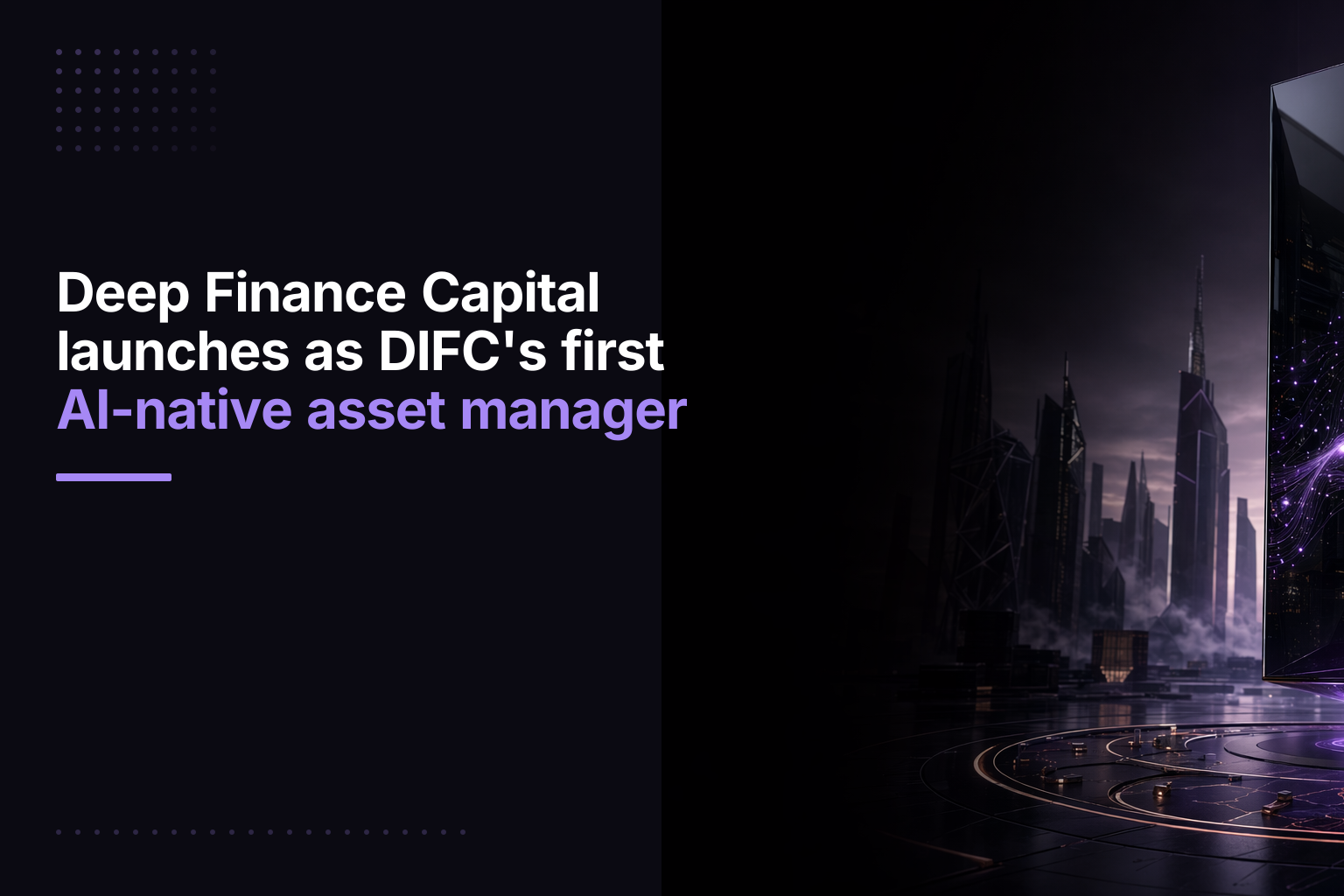 Deep Finance Capital Launches AI-Native Asset Manager in DIFC