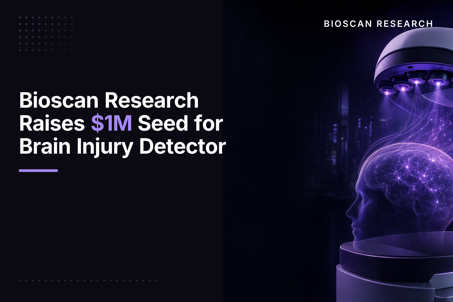 Bioscan Research Raises $1M Seed for Brain Injury Detector