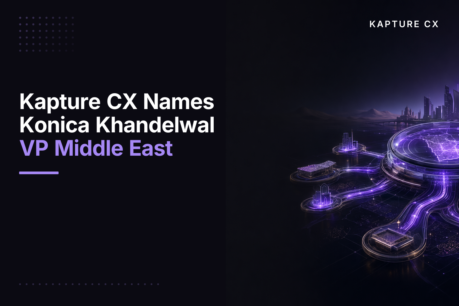 Kapture CX Names Konica Khandelwal VP Middle East