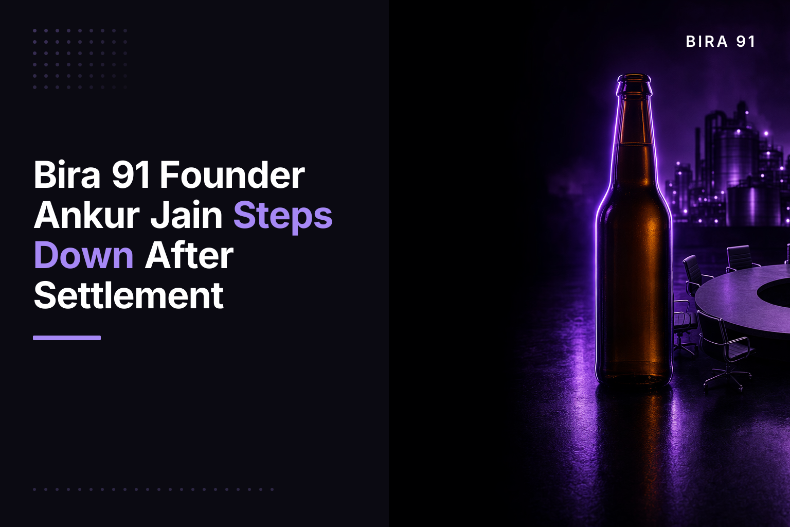 Bira 91 Founder Ankur Jain Steps Down After Settlement