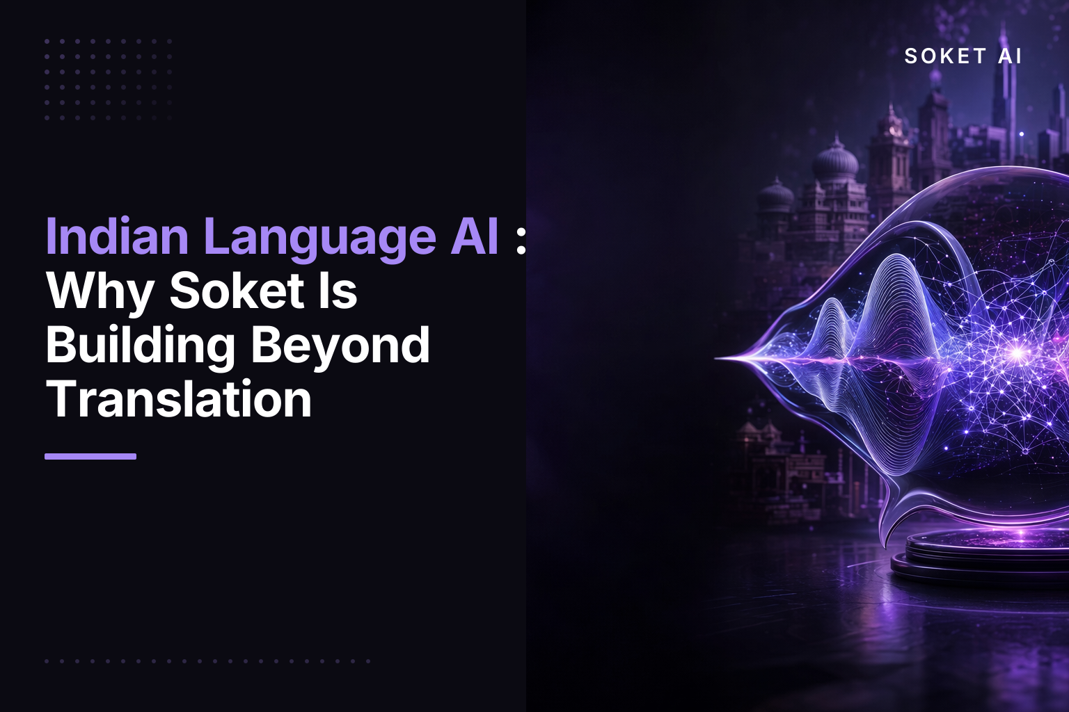 Indian Language AI: Why Soket Is Building Beyond Translation
