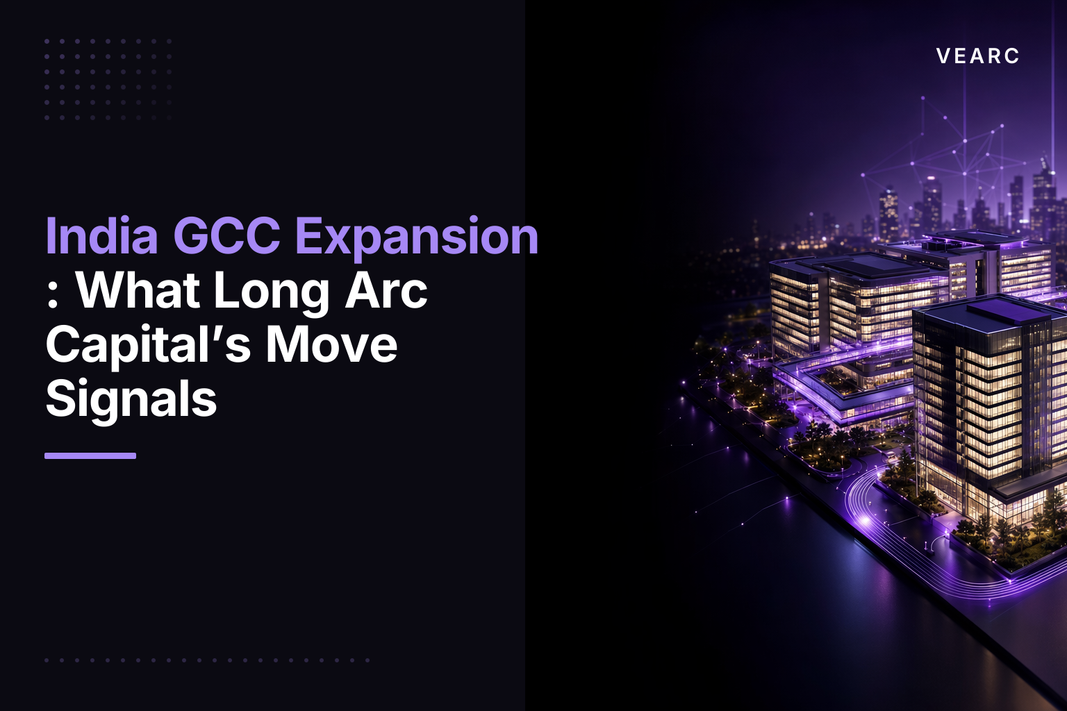 India GCC Expansion: What Long Arc Capital’s Move Signals