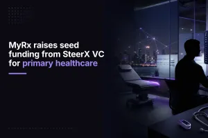 MyRx raises seed funding from SteerX VC for primary healthcare