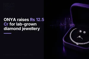 ONYA raises Rs 12.5 Cr for lab-grown diamond jewellery