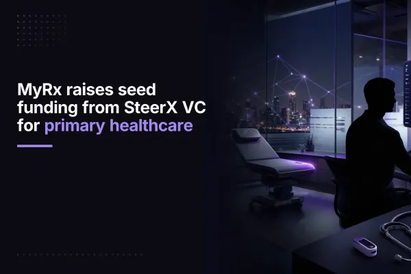 MyRx raises seed funding from SteerX VC for primary healthcare