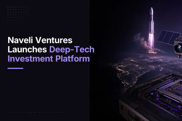 Naveli Ventures Launches Deep-Tech Investment Platform